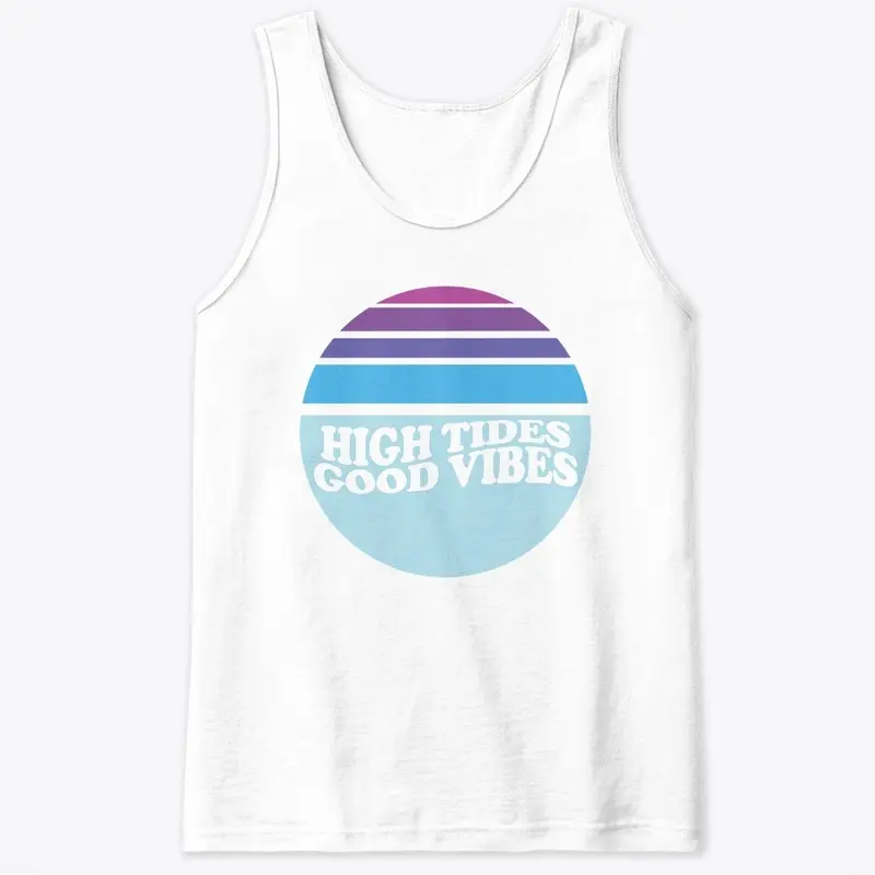 High Tides Good Vibes